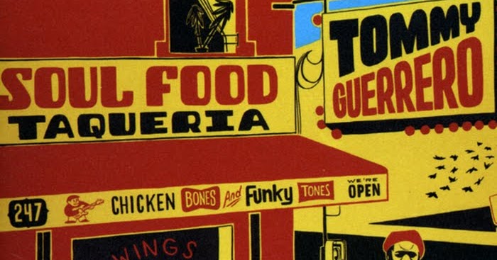 Soul Food Taqueria Tommy Guerrero Rar